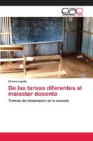 De las tareas diferentes al malestar docente: Tramas del desamparo en la escuela 6202167254 Book Cover