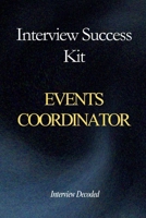 Events Coordinator Interview Success Kit: A Complete Guide to Passing Interviews with Strong Answers, Timeline Planning, Supplier Coordination, Budget Control, and High-Pressure Event Delivery B0GWFD218V Book Cover