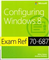 Exam Ref 70-687: Configuring Windows 8 0735673926 Book Cover