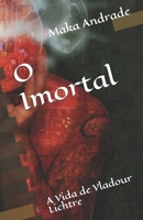 O Imortal: A Vida de Vladour Lichtre B0942HCGPZ Book Cover