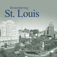 Remembering St. Louis 1596526645 Book Cover