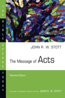 The Message of Acts: The Spirit, the Church, and the World (Bible Speaks Today)