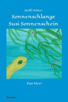 Sonnenschlange Susi Sonnenschein: und das Meer 3347119231 Book Cover