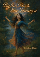 By the River She Danced 1764126971 Book Cover