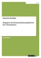 Bergsport als Kommunikationsplattform für Unternehmen 3640979796 Book Cover
