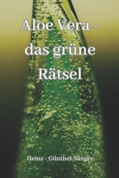 Aloe Vera - das grüne Rätsel B0C2RM913L Book Cover