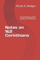 Notes on 1&2 Corinthians: A Commentary of the Books of Corinthians (Notes On the Bible - Commentary Series) B0FM89NZ8W Book Cover