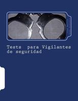 Tests Para Vigilantes de Seguridad: Libro de Tests Para La Preparacion de Vigilantes de Seguridad 154071831X Book Cover
