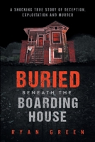 Buried Beneath the Boarding House 1695085574 Book Cover