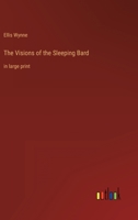 The Visions of the Sleeping Bard: in large print 3387044402 Book Cover