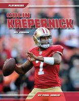 Colin Kaepernick: NFL Phenom 1617837016 Book Cover
