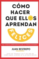 Cómo hacer que ellos aprendan felices: No todos aprendemos de la misma manera (Versión papel) (Spanish Edition) B0DQ1TR29K Book Cover