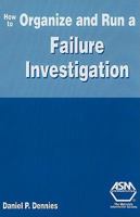 How to Organize And Run a Failure Investigation 0871708116 Book Cover