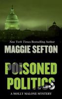 Poisoned Politics (A Molly Malone Mystery) 0738731293 Book Cover