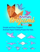 Origami Animals for kids: Simple and Easy Origami Animals Paper Folding Project for Kids B0CPJY6B1L Book Cover