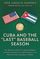 Cuba and the "Last" Baseball Season 1725896621 Book Cover