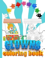 Clowns Coloring Book: An Clowns Coloring Book with Fun Easy , Amusement, Stress Relieving & much more For Kids B0CRT53YCH Book Cover