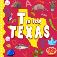 T is for Texas: The Lone Star State Alphabet Book For Kids | Learn ABC & Discover America States B0C5PDDL91 Book Cover