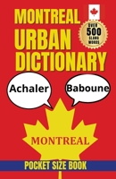 Montreal Urban Dictionary: A Funny Dictionary of Montreal Words, Neighborhoods, and Everyday Chaos (Slang Dictionary) B0HJRX45MF Book Cover