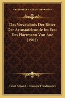 Das Verzeichnis Der Ritter Der Artustafelrunde Im Erec Des Hartmann Von Aue (1902) 1160060282 Book Cover