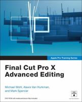 Apple Pro Training Series: Final Cut Pro X Advanced Editing 0321810228 Book Cover