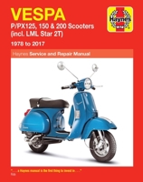Vespa P/PX125, 150 & 200 Scooters Service & Repair Manual: (incl. LML Star 2T) 1978 to 2017 1785214357 Book Cover