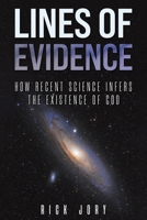 Lines of Evidence: How Recent Science Infers the Existence of God 1035817896 Book Cover