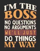 I'm The Boss We'll Do Things My Way College Ruled Notebook 179574958X Book Cover