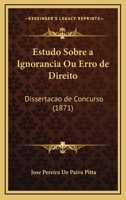 Estudo Sobre A Ignorancia Ou Erro De Direito ...... 1012942821 Book Cover