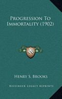 Progression to Immortality 1164831690 Book Cover