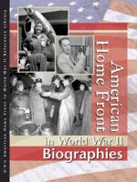 American Home Front in World War II: Biographies Volume 2. (American Homefront in World War II Reference Library) 0787676527 Book Cover