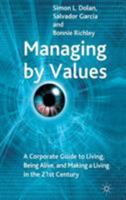 Managing by Values: A Corporate Guide to Living, Being Alive, and Making a Living in the 21st Century 0230000266 Book Cover