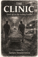 The Clinic: Don't go to the wrong Center B0GJZ8M38P Book Cover