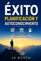 EXITO , PLANIFICACIÓN Y AUTO CONOCIMIENTO: Transforma tu mundo interior (La Mente predictiva) (Spanish Edition) B0DRT6VCJ5 Book Cover