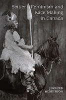 Settler Feminism and Race Making in Canada 0802037038 Book Cover