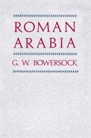 Roman Arabia 0674777557 Book Cover