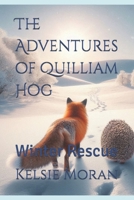 The Adventures of Quilliam Hog: Winter Rescue B0DTGFKZHH Book Cover