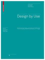 Design by Use: The Everyday Metamorphosis of Things (Board of International Research in Design) 3764388676 Book Cover