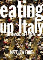 Eating Up Italy: Voyages on a Vespa 0007214812 Book Cover