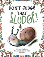 Don't Judge That Sludge 1739941969 Book Cover