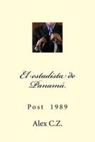 El estadista de Panamá: Post 1989 1492907804 Book Cover