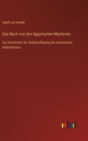 Das Buch von den ägyptischen Mysterien: Zur Geschichte der Selbstauflösung des heidnischen Hellenentums 3368464515 Book Cover