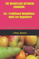 The Weight Loss Detoxers Cookbook: 115+ Traditional Weight Loss Diets For Beginners Boost Immune, Destroy Obesity and Enhance Energy 1090485697 Book Cover