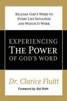 Experiencing the Power of God's Word: Release God's Word to Every Life Situation and Watch It Work 099036948X Book Cover