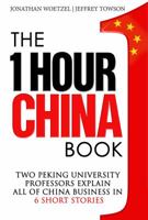 The One Hour China Book: Two Peking University Professors Explain All of China Business in Six Short Stories 0991445023 Book Cover