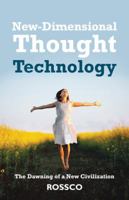New-Dimensional Thought Technology: The Dawning of a New Civilization 1504365631 Book Cover