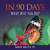 In 90 Days: What Will You Do?: What Will You Do? 1939119642 Book Cover