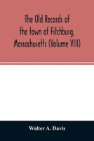 The old records of the town of Fitchburg, Massachusetts 9354027075 Book Cover