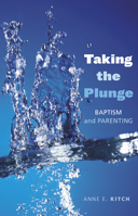 Taking the Plunge: Baptism And Parenting 0819221856 Book Cover