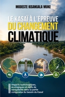 Le Kasaï à l’Épreuve du Changement Climatique: Impacts hydrologiques, écologiques et défis de navigabilité dans la partie congolaise du bassin du Kasaï (French Edition) 1918667500 Book Cover
